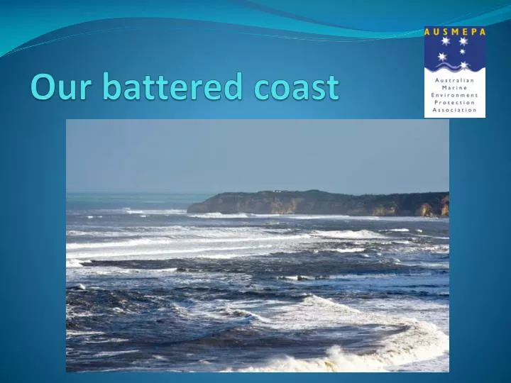 our battered coast