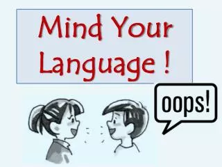 Mind Your Language !