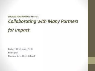 DIPLOMAS NOW PRINCIPALS INSTITUTE Collaborating with Many Partners for Impact