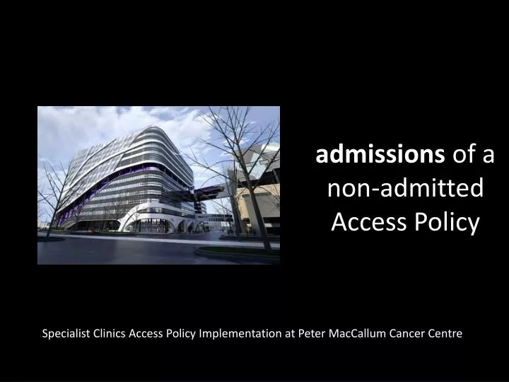 admissions of a non admitted access policy