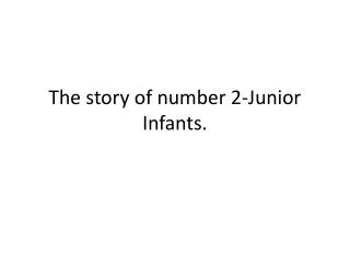 The story of number 2-Junior Infants.