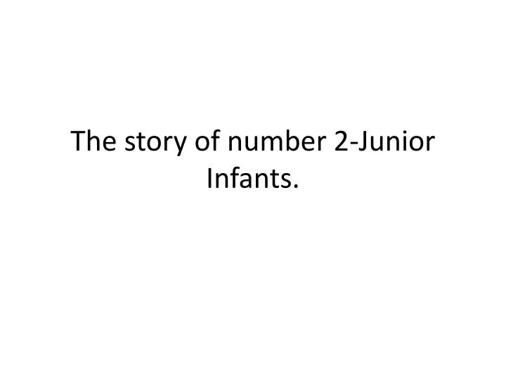 the story of number 2 junior infants