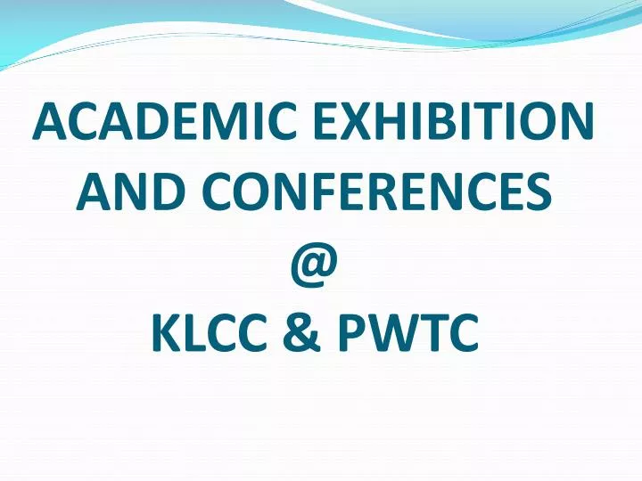 academic exhibition and conferences @ klcc pwtc