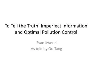 To Tell the Truth: Imperfect Information and Optimal Pollution Control