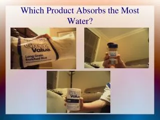 Which Product Absorbs the Most Water?
