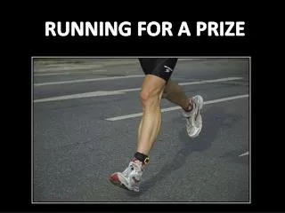 RUNNING FOR A PRIZE