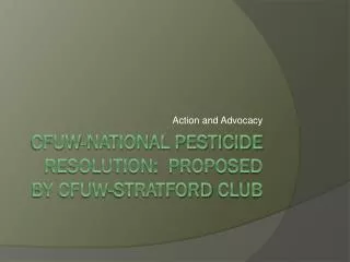 CFUW-National Pesticide Resolution: Proposed by CFUW- StratforD Club
