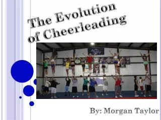The Evolution of Cheerleading