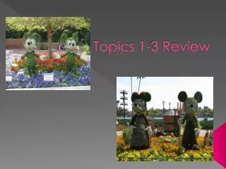 Topics 1-3 Review