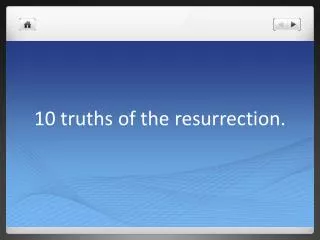 10 truths of the resurrection.