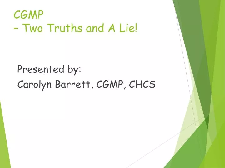cgmp two truths and a lie