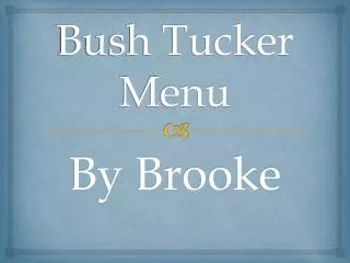 Bush Tucker Menu