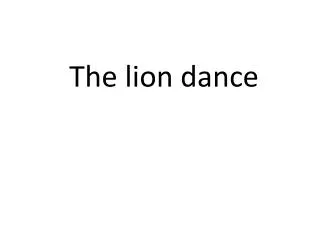 The lion dance