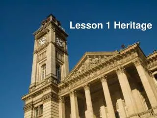 Lesson 1 Heritage