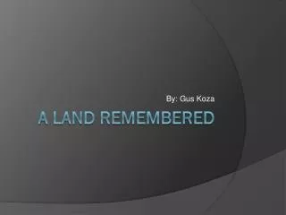 A Land Remembered