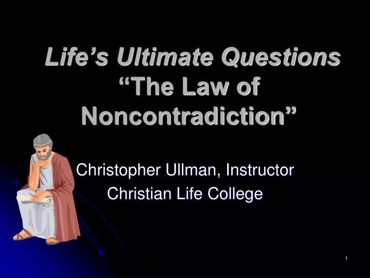life s ultimate questions the law of noncontradiction