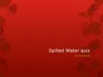 Spilled Water q uiz