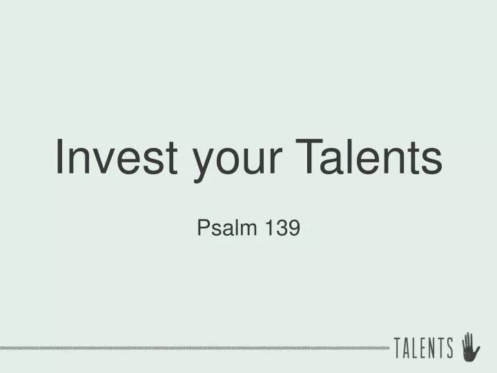 invest your talents