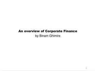 An overview of Corporate Finance by Binam Ghimire