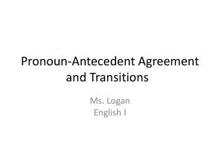 Pronoun-Antecedent Agreement and Transitions