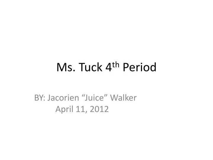 ms tuck 4 th period