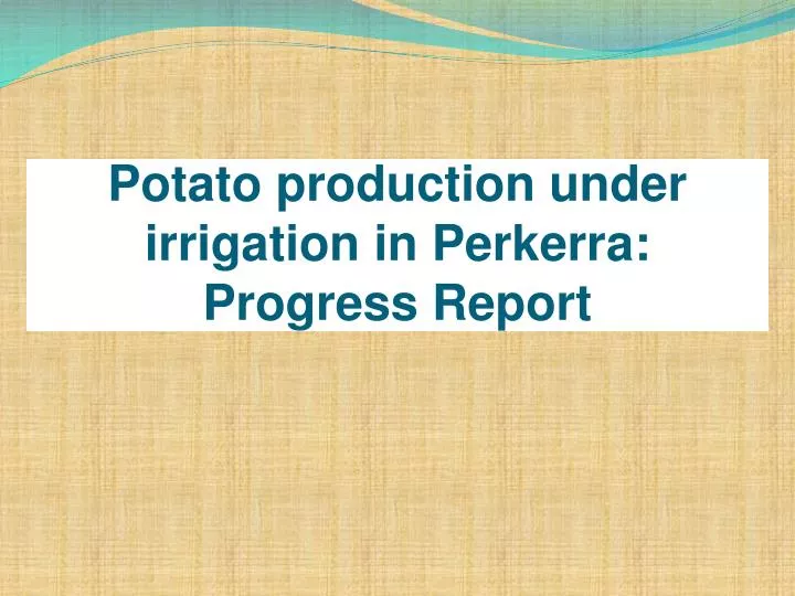 potato production under irrigation in perkerra progress report