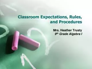 Classroom Expectations, Rules, and Procedures