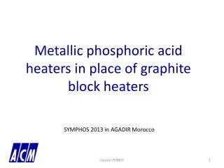 Metallic phosphoric acid heaters in place of graphite block heaters