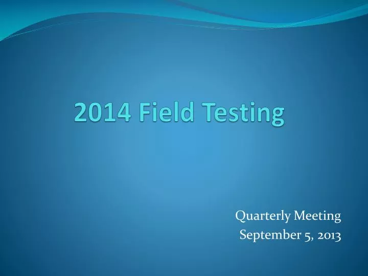 2014 field testing
