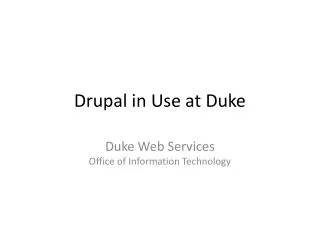 Drupal in Use at Duke