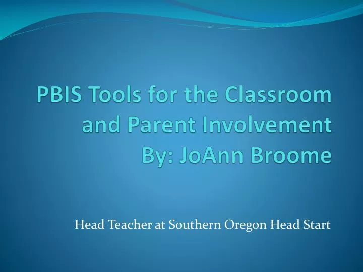 pbis tools for the classroom and parent involvement by joann broome