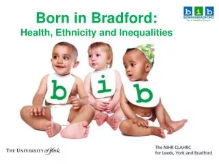 Born in Bradford: Health, Ethnicity and Inequalities