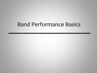 Band Performance Basics