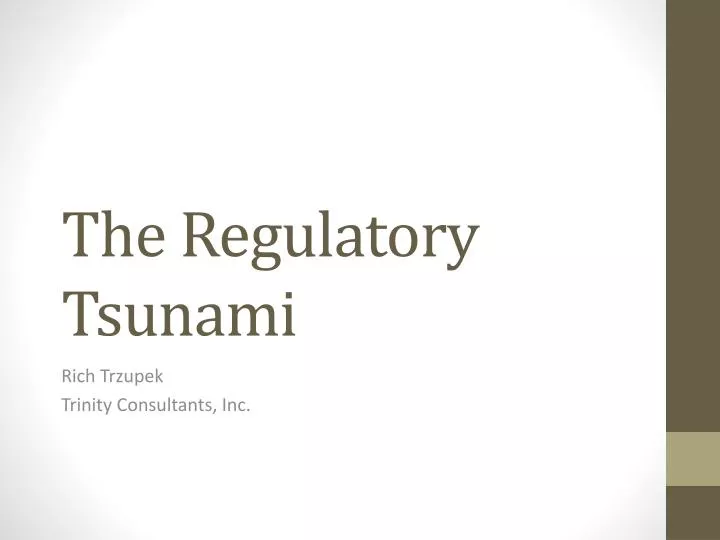 the regulatory tsunami