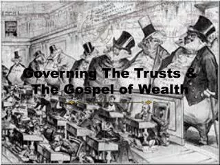 Governing The Trusts &amp; The Gospel of Wealth