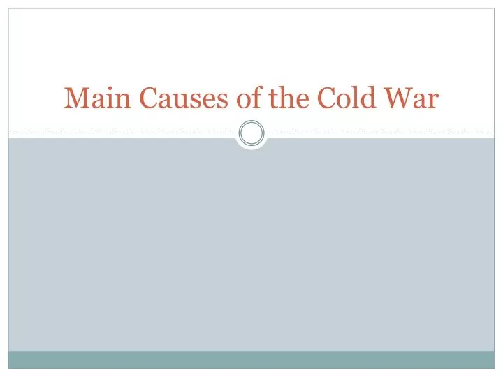 main causes of the cold war