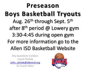 Any Questions Contact: Coach Olchak j ohn_olchak@allenisd Or Coach Ware