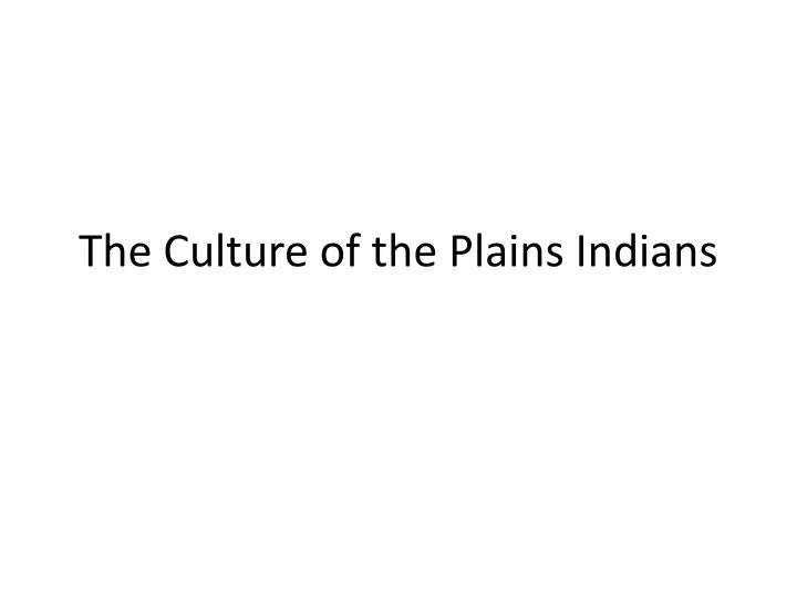 the culture of the plains indians