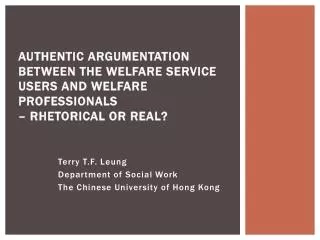 Terry T.F. Leung Department of Social Work The Chinese University of Hong Kong