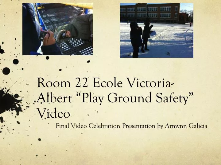 room 22 ecole victoria albert play ground safety video