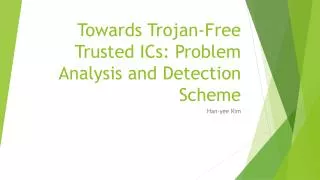 Towards Trojan-Free Trusted ICs: Problem Analysis and Detection Scheme