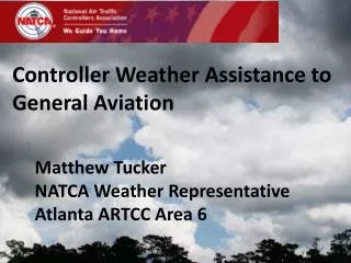 Matthew Tucker NATCA Weather Representative Atlanta ARTCC Area 6