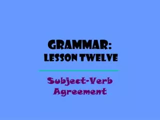 Grammar: Lesson Twelve