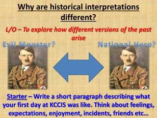 Why are historical interpretations different?