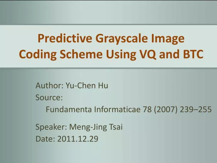 predictive grayscale image coding scheme using vq and btc