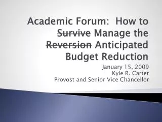 Academic Forum: How to Survive Manage the Reversion Anticipated Budget Reduction