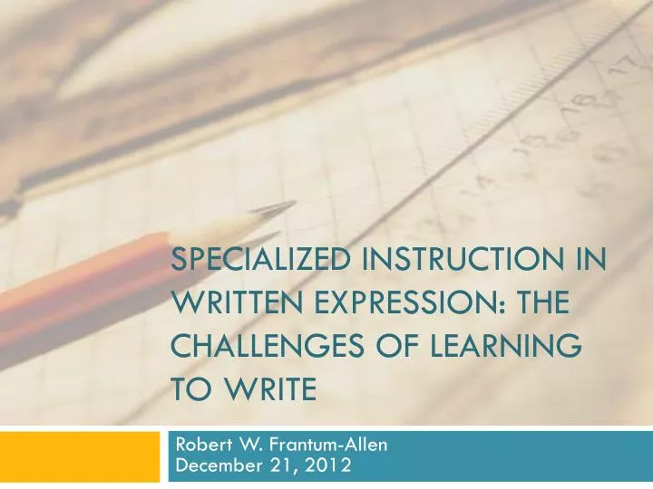 specialized instruction in written expression the challenges of learning to write