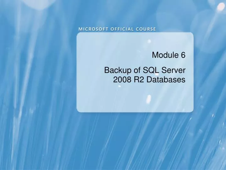 module 6 backup of sql server 2008 r2 databases