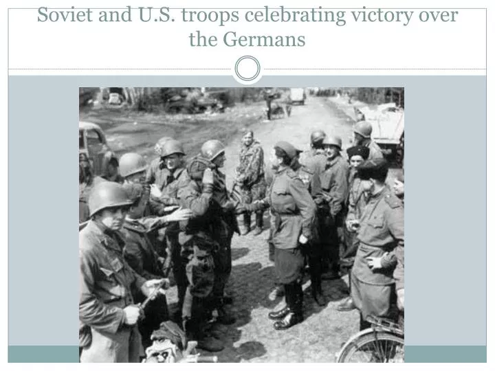 soviet and u s troops celebrating victory over the germans