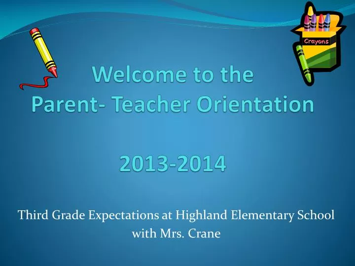 welcome to the parent teacher orientation 2013 2014